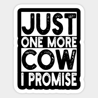 just one more cow i promise Sticker